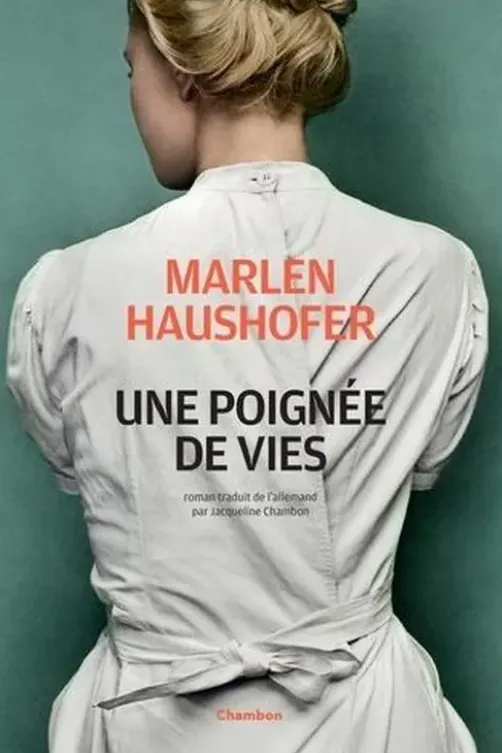 Une poignée de vies, Marlen Haushofer
