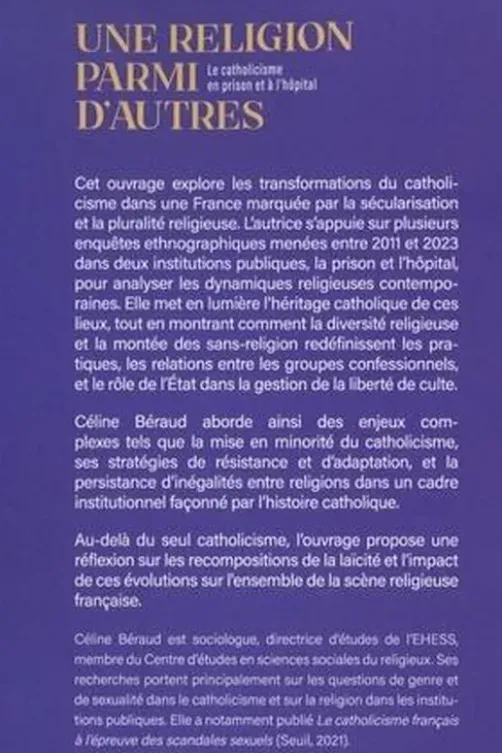 Une religion parmi d'autres. Le catholicisme en prison et à l'hôpital, Céline Béraud