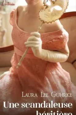 Une scandaleuse héritière, Laura Lee Guhrke