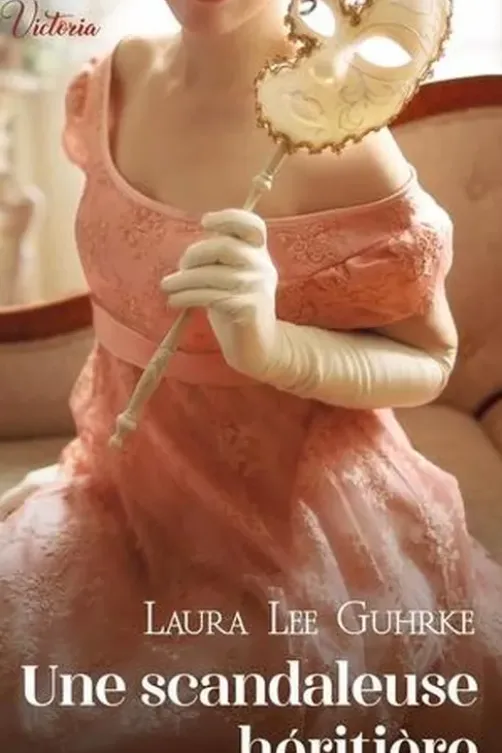 Une scandaleuse héritière, Laura Lee Guhrke