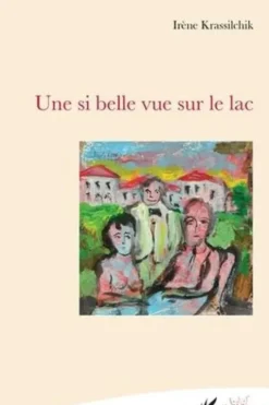Une si belle vue sur le lac, Irène Krassilchik