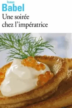 Une soirée chez l'impératrice et autres récits, Isaac Babel