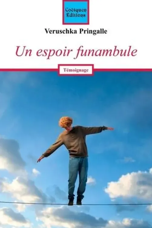 Un espoir funambule, Veruschka Pringalle
