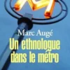 Un ethnologue dans le métro, Marc Augé