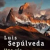 Une vie de passions formidables, Luis Sepulveda