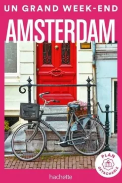 Un grand week-end à Amsterdam. Edition 2024. Avec 1 Plan détachable, Hachette tourisme