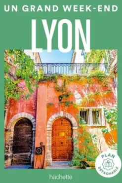 Un Grand Week-end à Lyon. Avec 1 Plan détachable, Pascal Bagot