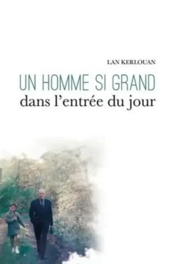 Un homme si grand dans l'entrée du jour, Lan Kerlouan