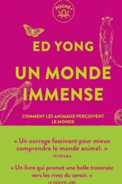 Un monde immense. Comment les animaux perçoivent le monde, Ed Yong