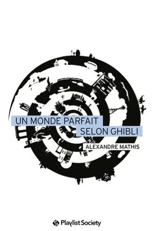 Un monde parfait selon Ghibli, Alexandre Mathis