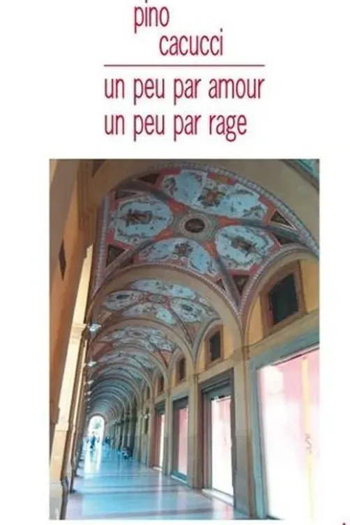 Un peu par amour, un peu par rage, Pino Cacucci