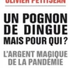 Un pognon de dingue mais pour qui ? L'argent magique de la pandémie, Maxime Combes