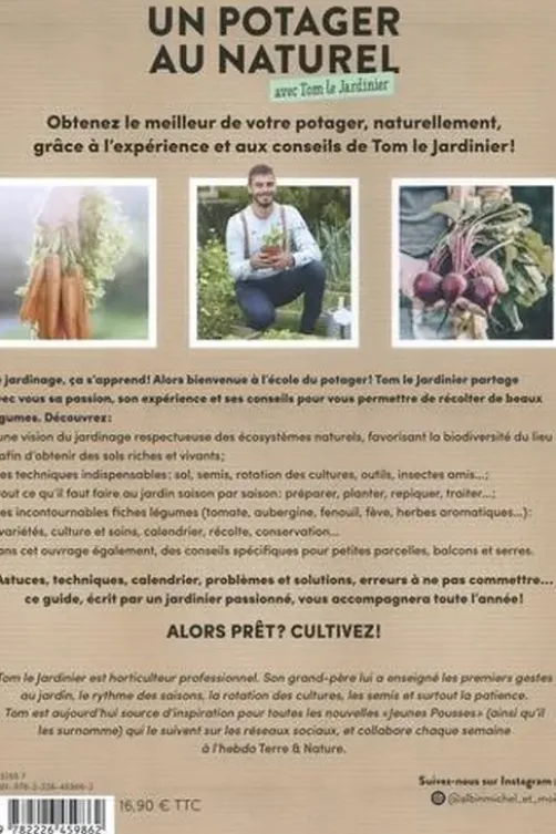 Un potager au naturel avec Tom le Jardinier. Adopter les bons gestes, obtenir des sols riches, avoir de belles récoltes, Tom Le Jardinier