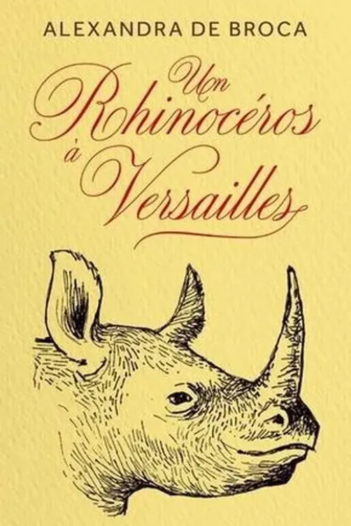 Un Rhinocéros à Versailles, Alexandra de Broca