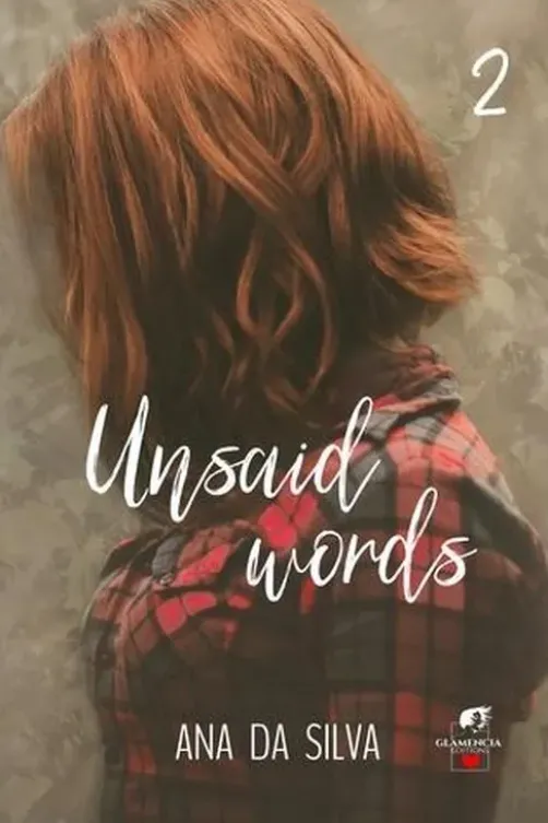Unsaid words Tome 2, Ana Da Silva