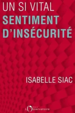 Un si vital sentiment d'insécurité, Isabelle Siac