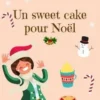 Un sweet cake pour Noël, Agnès Brown