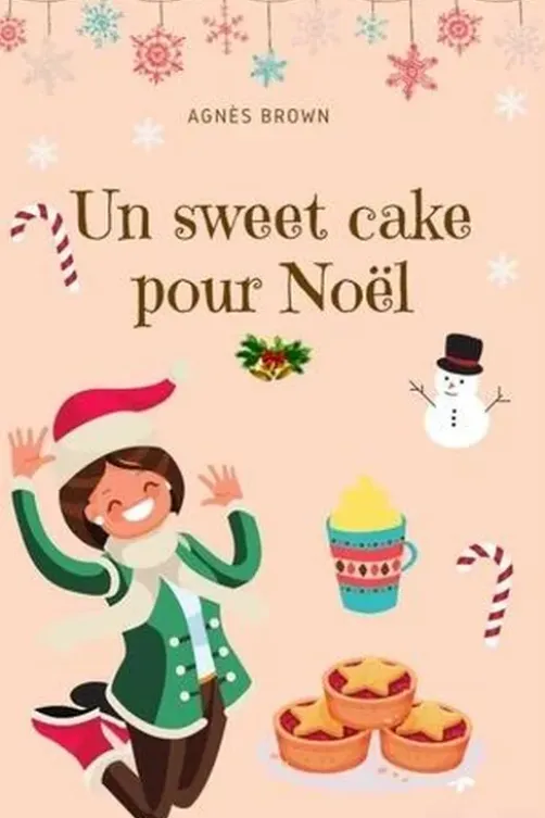 Un sweet cake pour Noël, Agnès Brown