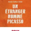 Un étranger nommé Picasso. Dossier de police n° 74.664, Annie Cohen-Solal