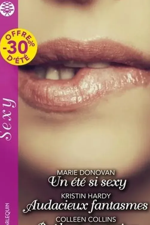 Un été si sexy ; Audacieux fantasmes ; Brûlante tentation, Marie Donovan
