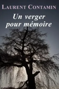 Un verger pour mémoire, Laurent Contamin