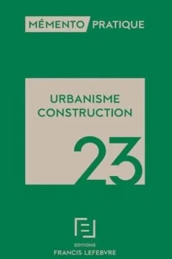 Urbanisme Construction. Edition 2023, Francis Lefebvre