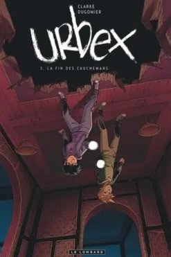 Urbex Tome 3 : La fin des cauchemars, Vincent Dugomier