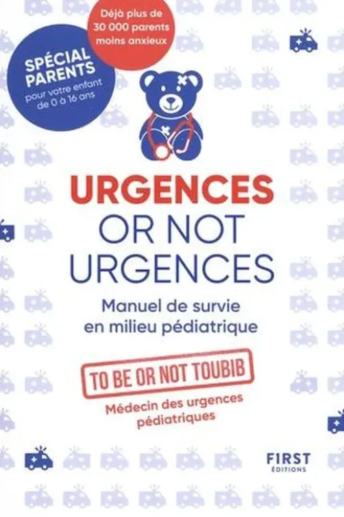 Urgences or not urgences. Manuel de survie en milieu pédiatrique , 2e édition, To be or not Toubib
