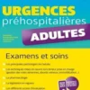 Urgences préhospitalières : Adultes. Examens et soins, Lionel Degomme