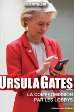 UrsulaGates. La compromission par les lobbys, Frédéric Baldan