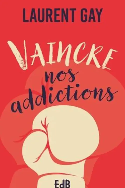 Vaincre nos addictions, Laurent Gay