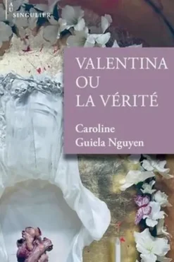 Valentina ou la vérité, Caroline Guiela Nguyen