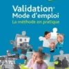 Validation mode d'emploi. La méthode en pratique, 2e édition, Naomi Feil