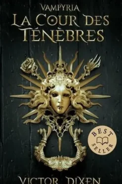 Vampyria Tome 1 : La Cour des Ténèbres, Victor Dixen