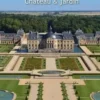 Vaux-le-Vicomte. Château & jardin, Patrice De vogüe
