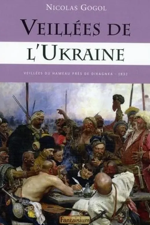 Veillées de l'Ukraine. Veillées du hameau près de Dikagnka - 1832, Nicolas Gogol
