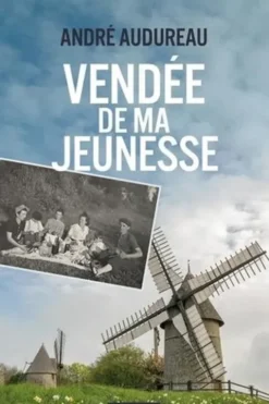 Vendée de ma jeunesse, André Audureau