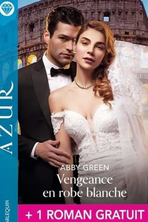 Vengeance en robe blanche ; L’offre d’un milliardaire, Abby Green