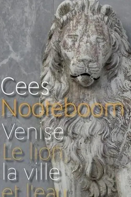 Venise. Le lion, la ville et l'eau, Cees Nooteboom