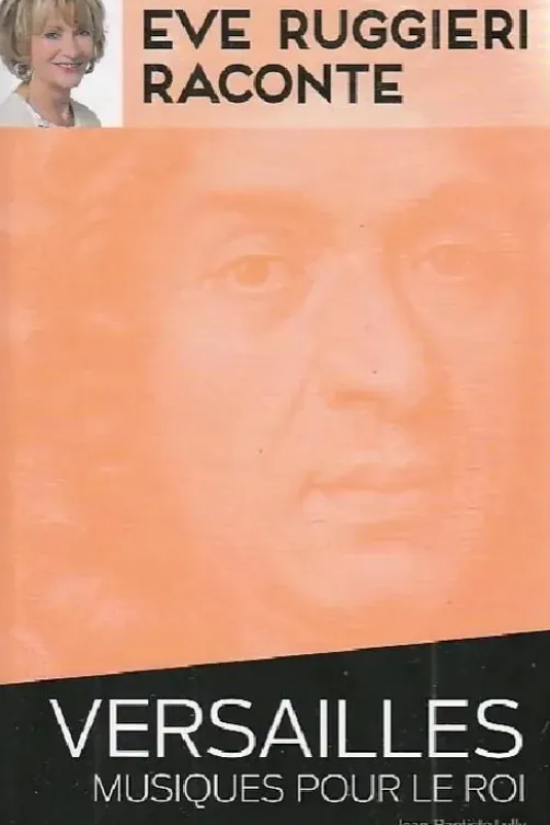 Versailles. Musiques pour le roi, Eve Ruggieri