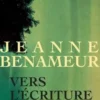 Vers l'écriture. Langue commune, langue singulière. Récit de transmission, Jeanne Benameur