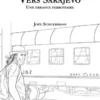 VERS SARAJEVO. UNE ERRANCE FERROVIAIRE, Joël Schuermans