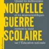 Vers une nouvelle guerre scolaire. Quand les technocrates et les neuroscientifiques mettent la main sur l'Education nationale, Philippe Champy
