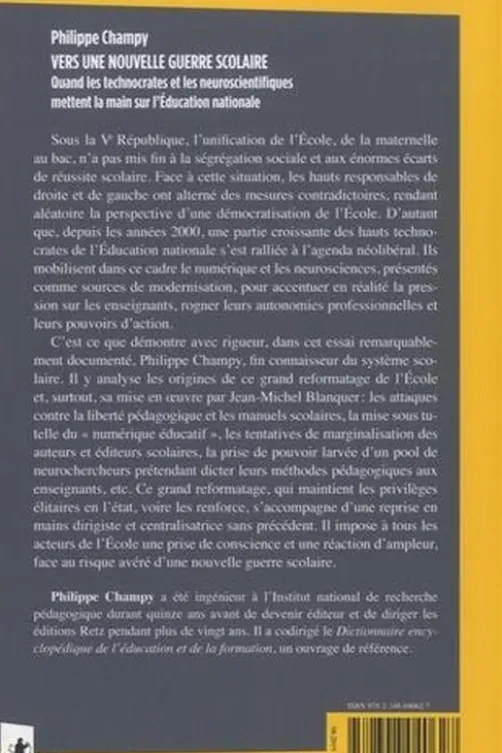 Vers une nouvelle guerre scolaire. Quand les technocrates et les neuroscientifiques mettent la main sur l'Education nationale, Philippe Champy