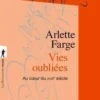 Vies oubliées. Au coeur du XVIIIe siècle, Arlette Farge