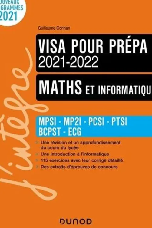 Visa pour la prépa, Maths et informatique. MPSI - MP2I - PCSI - PTSI - BCPST - ECS, Edition 2021-2022, Guillaume Connan