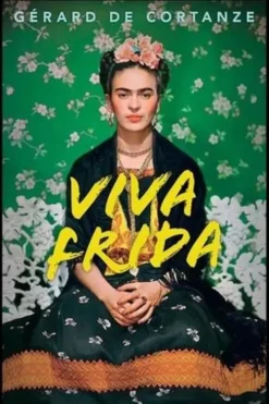 Viva Frida, Gérard de Cortanze