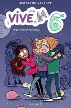 Vive la 6e ! Tome 1 : Ma première boum, Ségolène Valente