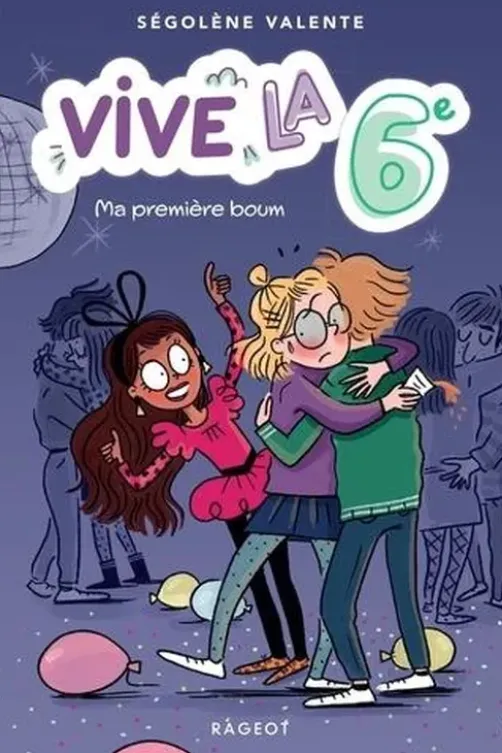 Vive la 6e ! Tome 1 : Ma première boum, Ségolène Valente