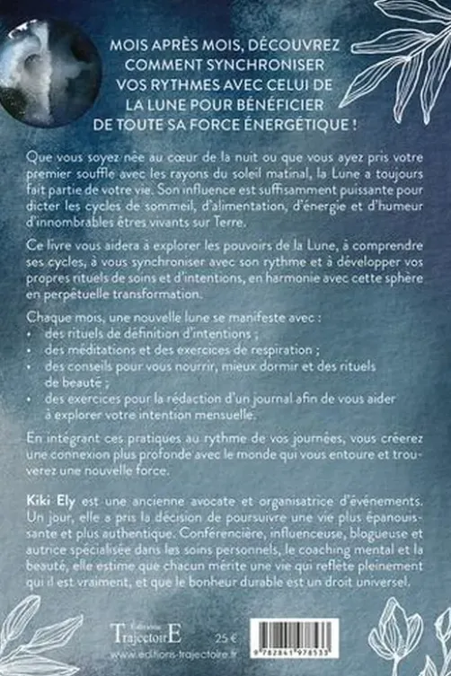 Vivre au rythme de la lune. Prendre soin de son esprit, son corps et son âme, Kiki Ely